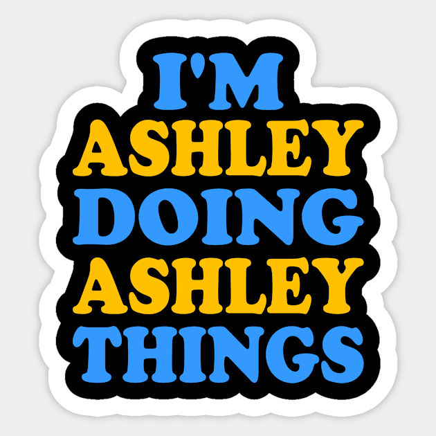 I'm Ashley doing Ashley things Sticker by TTL